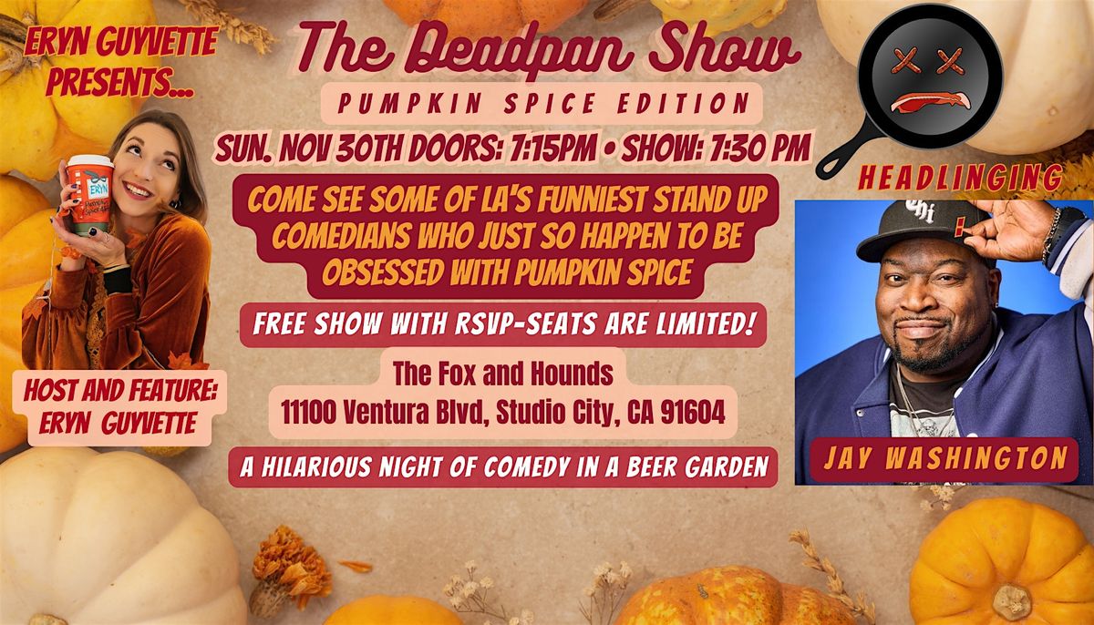 The Deadpan Show-Pumpkin Spice Edition, 30 November | Event in Los Angeles | AllEvents