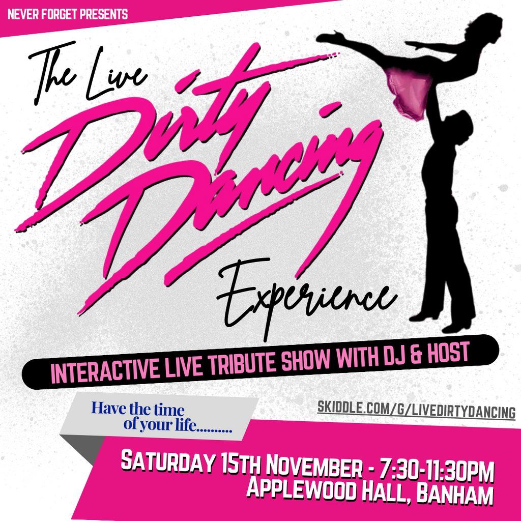 The Live Dirty Dancing Experience - Applewood Hall, Banham, 15 November | Event in Thetford | AllEvents