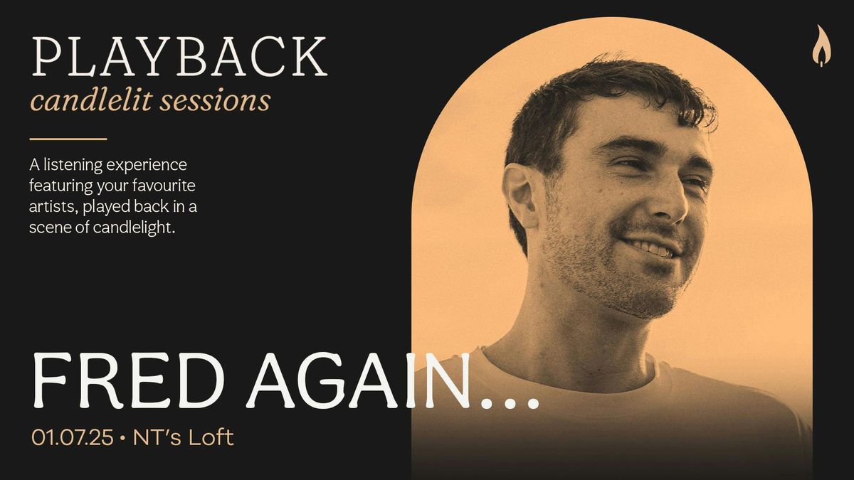 Playback: Fred Again... [Candlelit Sessions], 1 July | Event in Leytonstone | AllEvents