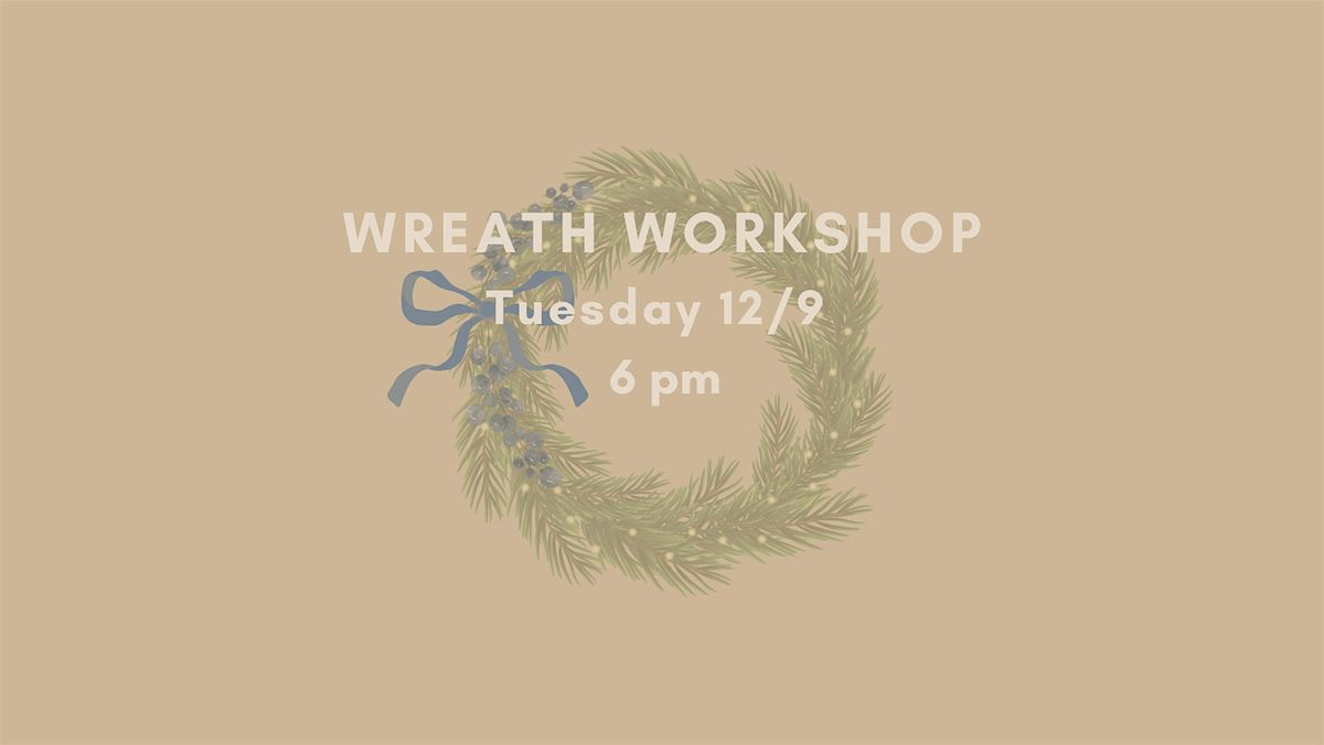 Wreath Making Workshop Tues 12.9 @ 6pm, 9 December | Event in Dana Point | AllEvents