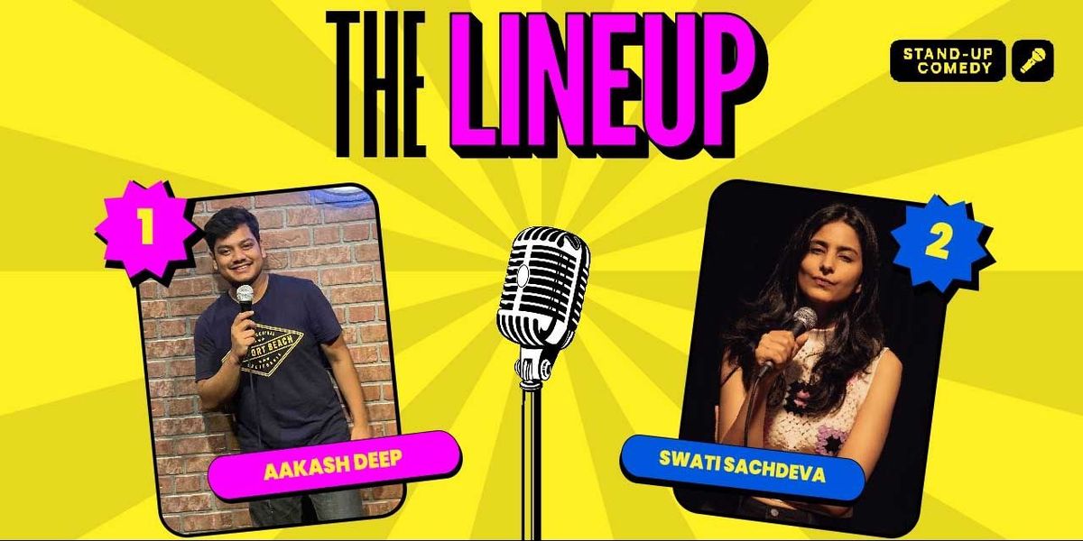 The Lineup feat. Swati Sachdeva, 22 June | Event in New Delhi | AllEvents