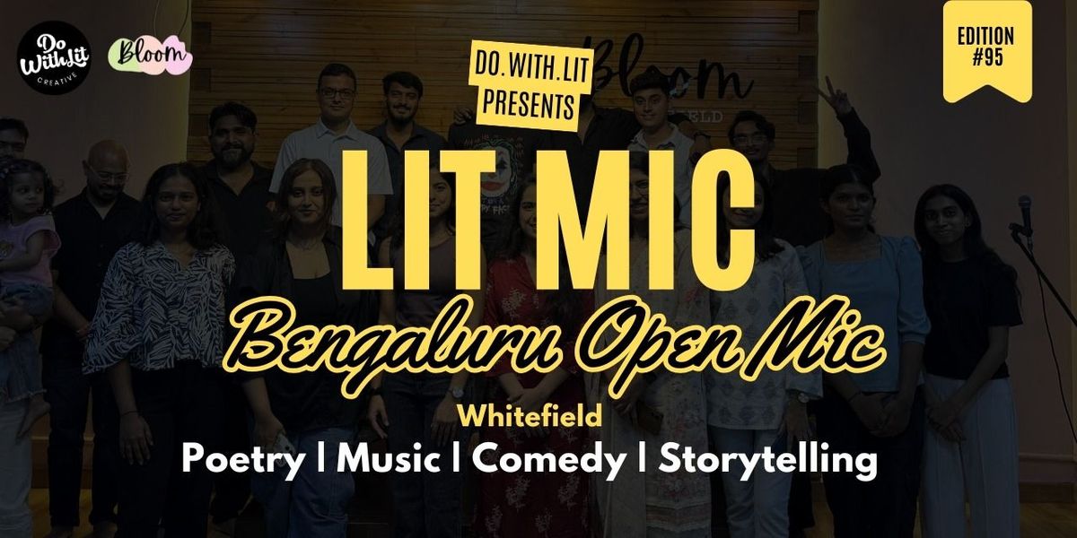 LIT MIC Bengaluru Open Mic - Whitefield - 95