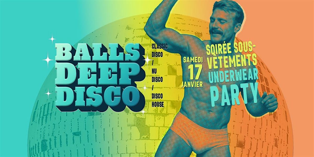 Balls Deep Disco Montréal: Underwear / Sous-Vȇtements, 17 January | Event in Montréal | AllEvents
