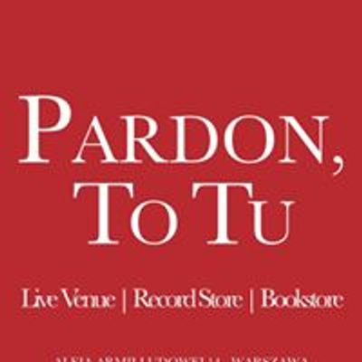 Pardon, To Tu