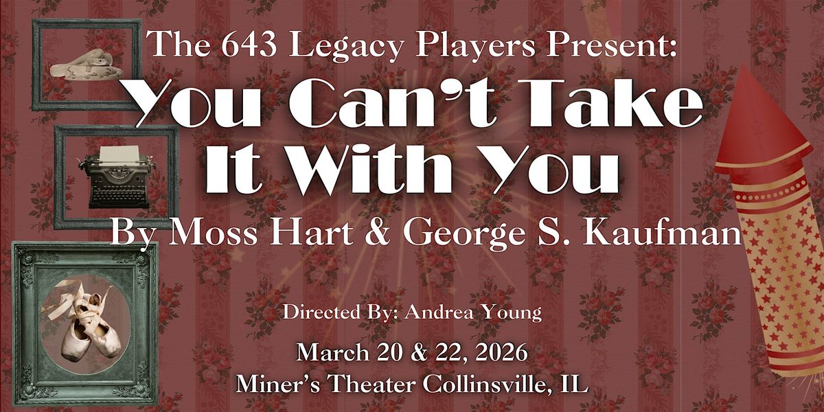 You Can't Take It With You by Moss Hart and George S. Kaufman, 22 March | Event in Collinsville | AllEvents