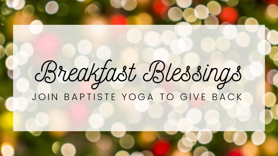 Breakfast Blessings with Baptiste Power Yoga Indianapolis, RIZE Carmel, December 10 2022