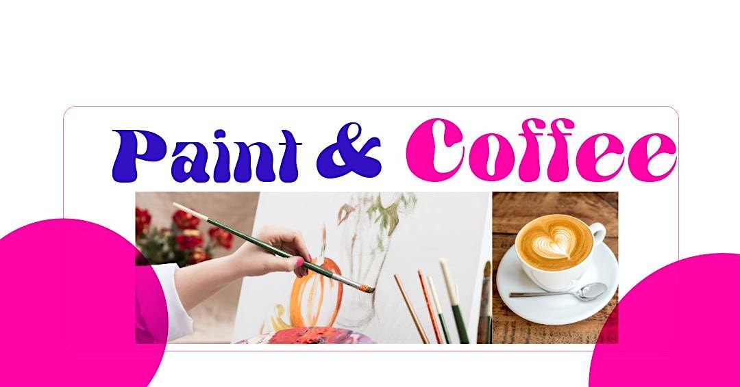 Paint &amp; Coffee Social