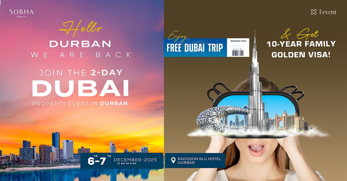 Dubai Property Expo in Durban| 6th-7th December 2025 | Sobha, 6 December | Event in Durban | AllEvents