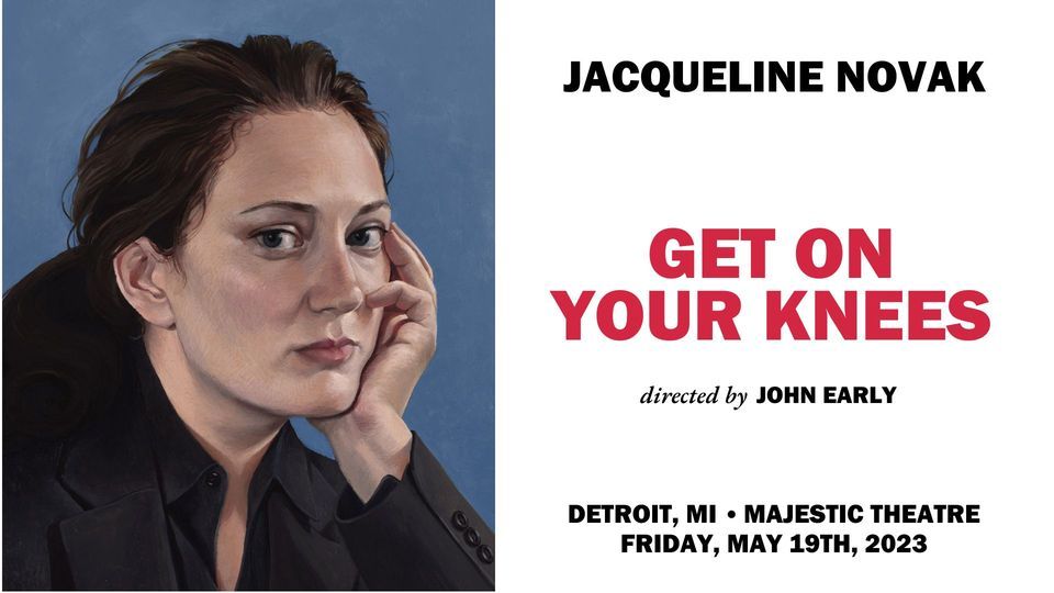 Jacqueline Novak Get on Your Knees at the Majestic Theatre Detroit