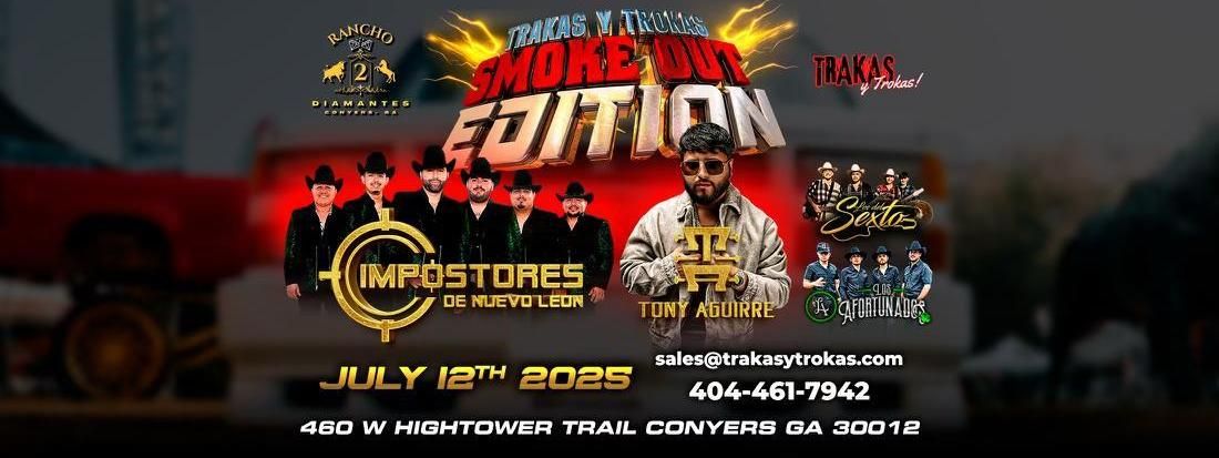 TRAKAS Y TROKAS R 2 D -SMOKE OUT EDITION  in Conyers, 12 July | Event in Conyers | AllEvents