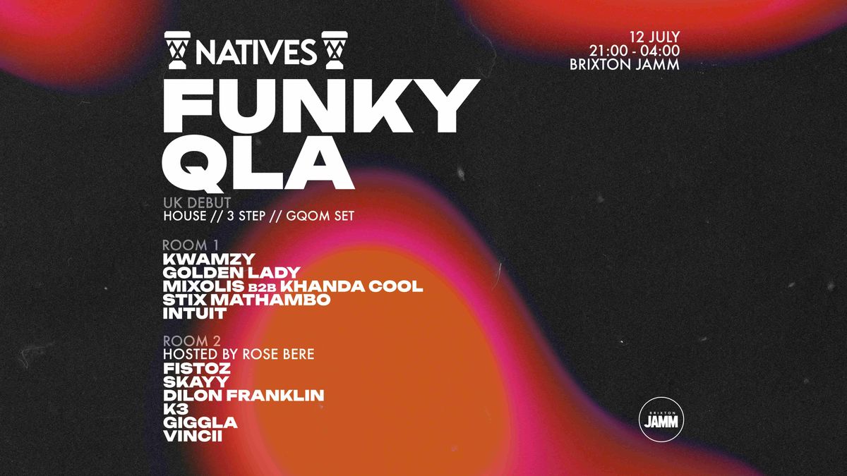 Natives presents: Funky Qla, 12 July | Event in London | AllEvents