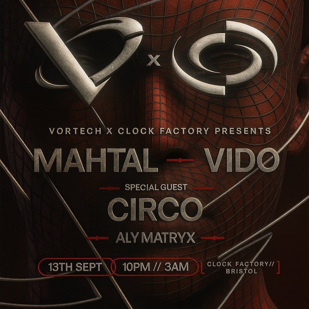 Vortech presents MAHTAL - VIDO - CIRCO - ALY MATRYX, 13 September | Event in Bristol | AllEvents