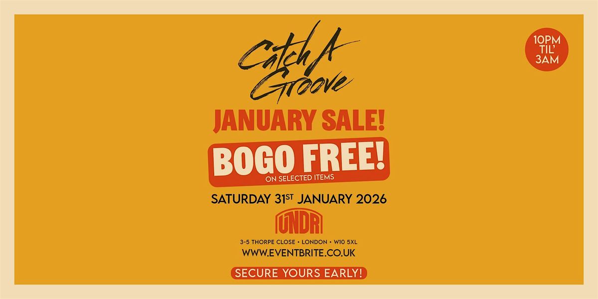 Catch A Groove - January Sale - BOGOF Party in London – January 31 ...