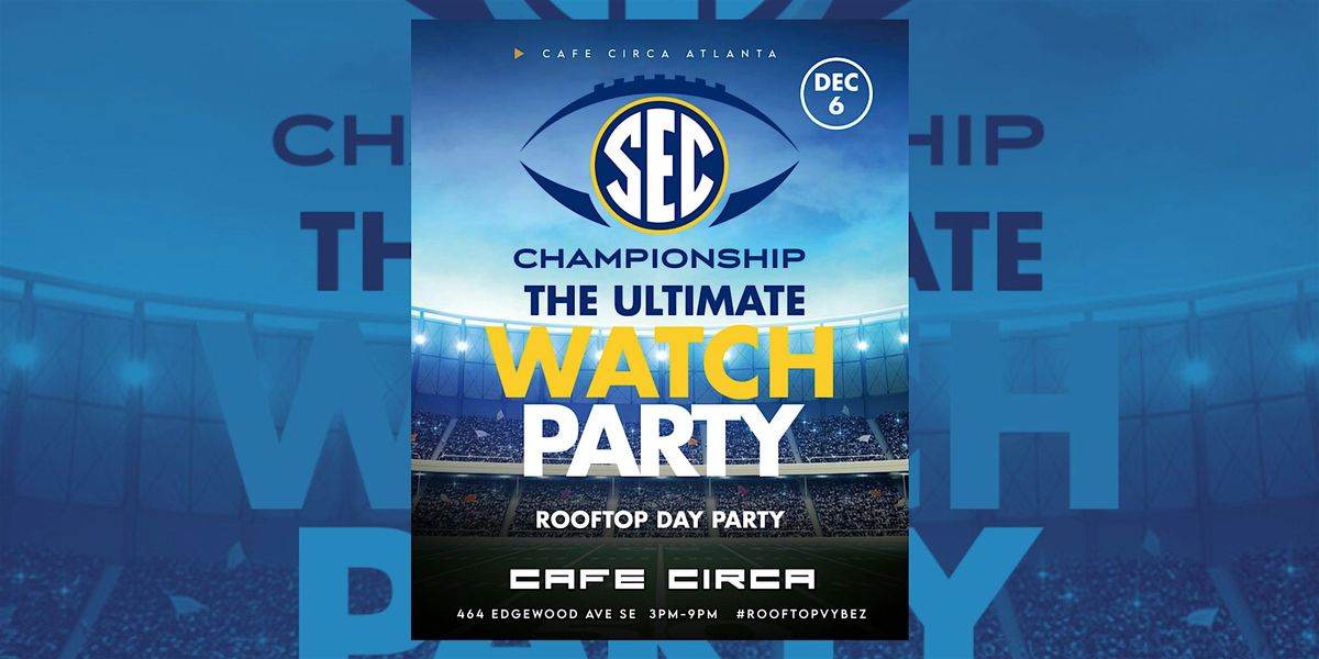 SEC CHAMPIONSHIP GAME THE ULTIMATE WATCH PARTY, 6 December | Event in Atlanta | AllEvents