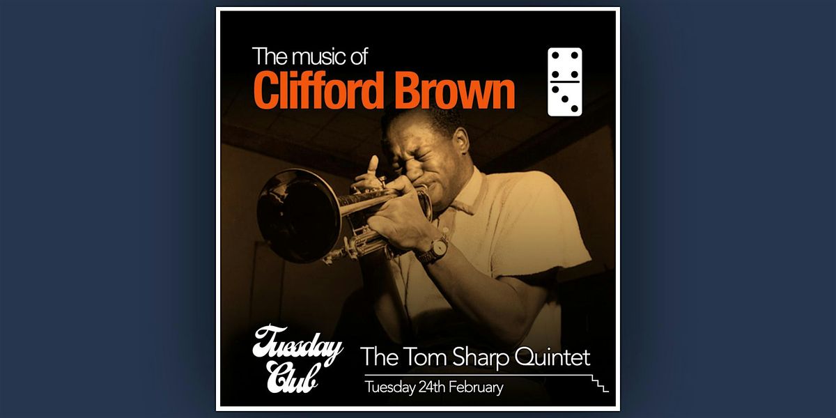 The Music of: Clifford Brown, 24 February | Event in Leeds | AllEvents