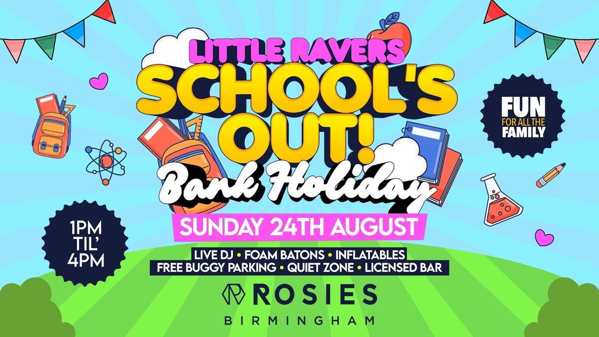 [SCHOOLS OUT] Little Ravers, 24 August | Event in Birmingham | AllEvents