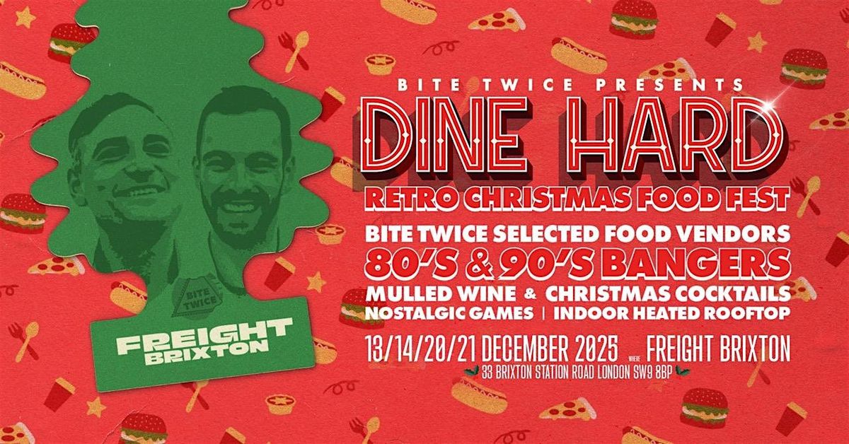Bite Twice Presents: Dine Hard - Weekend 2, 20 December | Event in London | AllEvents