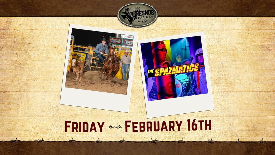 2025 Los Fresnos Rodeo Friday Performance followed by The Spazmatics