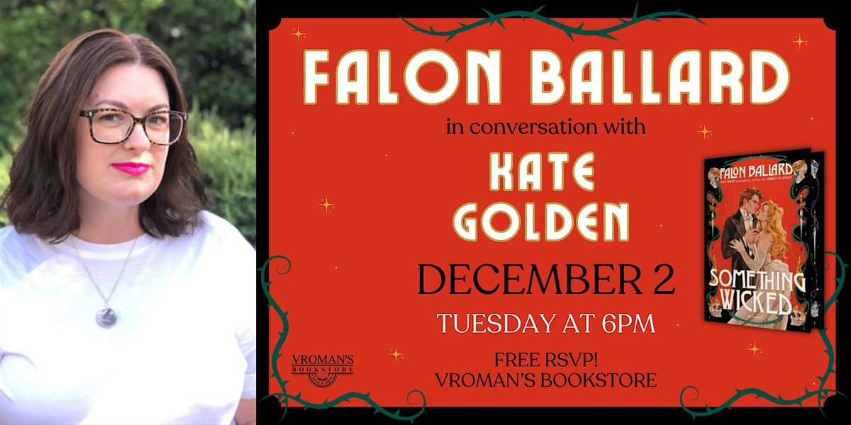 Falon Ballard, in conversation with Kate Golden, presents Something Wicked, 2 December | Event in Pasadena