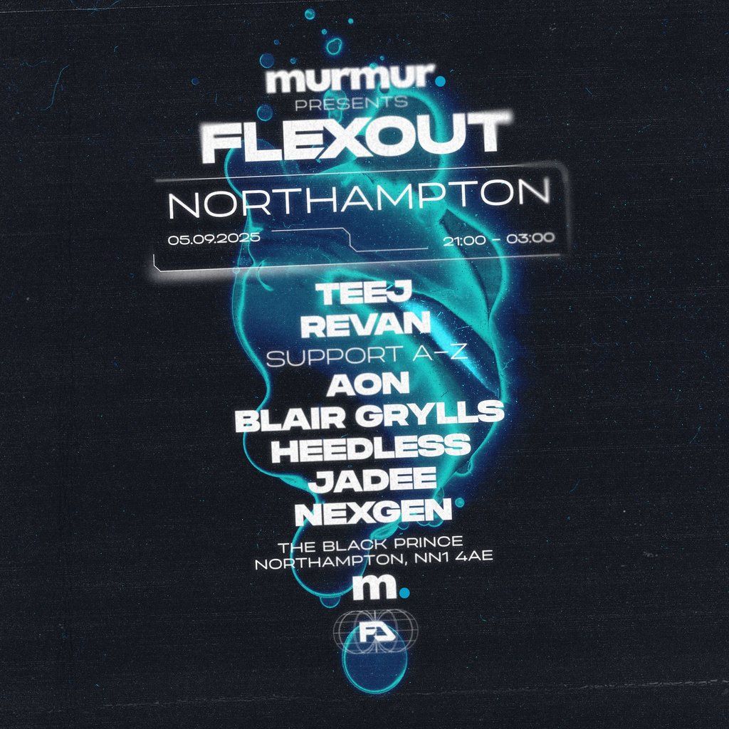 Murmur Presents: Flexout Northampton, 5 September | Event in Northampton | AllEvents