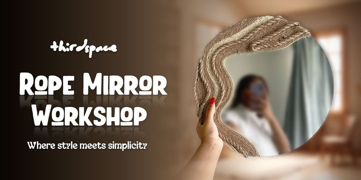 Rope Mirror Workshop | Event in Bangalore | AllEvents