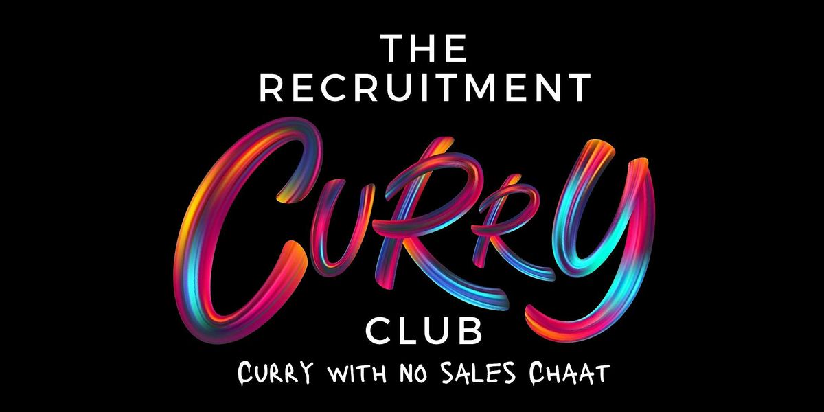 Recruitment Curry Club - North West London