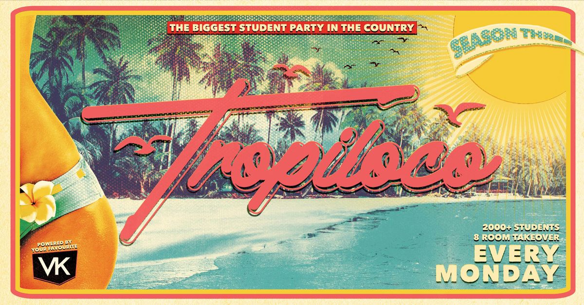 🪩🌴 TROPILOCO // NORTHUMBRIA FRESHERS WEEK! // EVERY MONDAY 🌴🪩 NEWCASTLE'S BIGGEST STUDENT PARTY! // 8 ROOMS OF MUSIC // THE SOCIAL CLUB, HOWLERS &amp; CHACHA // POWERED BY YOUR FAVOURITE VK, 22 September