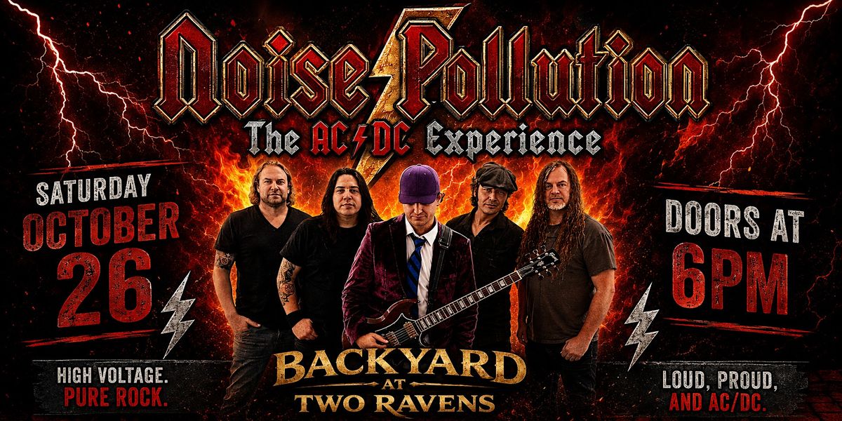 Noise Pollution – The AC/DC Experience Live in the Backyard