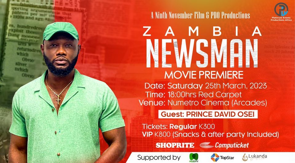 ZAMBIA NEWSMAN MOVIE PREMIERE with Ghanaian Celebrity Guest: Prince David Osei and Local Film Stars | AllEvents.in