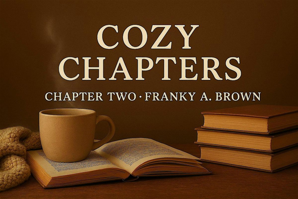 Cozy Chapters - Chapter Two - Franky A. Brown