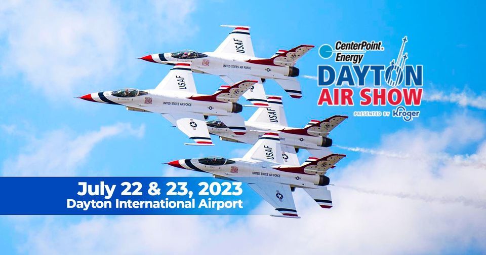 CenterPoint Energy Dayton Air Show Presented by Kroger, July 22 to July