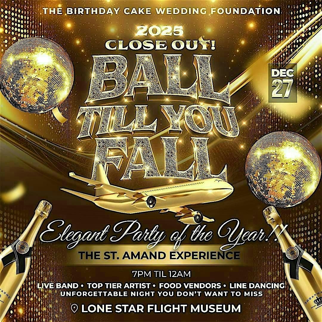 2025 BALL TIL YOU FALL CLOSE OUT, 27 December | Event in Houston | AllEvents