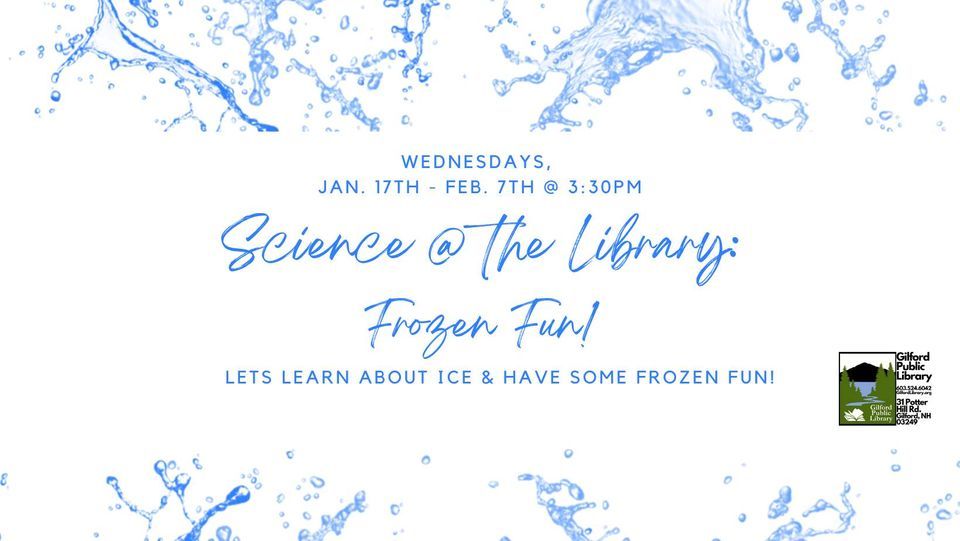 Science the Library Frozen Fun!, Gilford Public Library, January 17