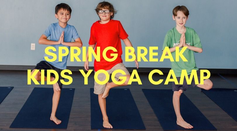 Spring Break Kids Yoga Camp, Awakened Yoga Studio, Sugar Land, TX ...