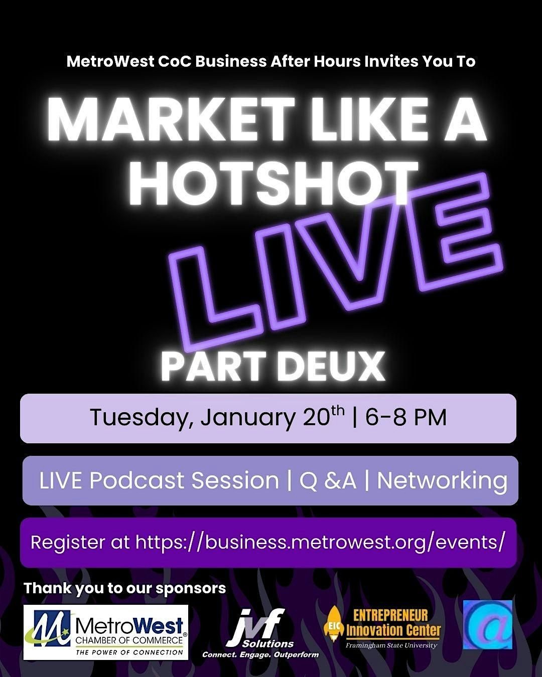 Market Like A Hotshot Live: Part Deux & Business Networking After Hours, 20 January | Event in Framingham