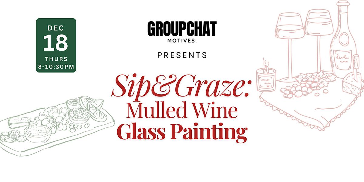 Sip&Graze: Mulled Wine Glass Painting, 18 December | Event in Peterborough | AllEvents