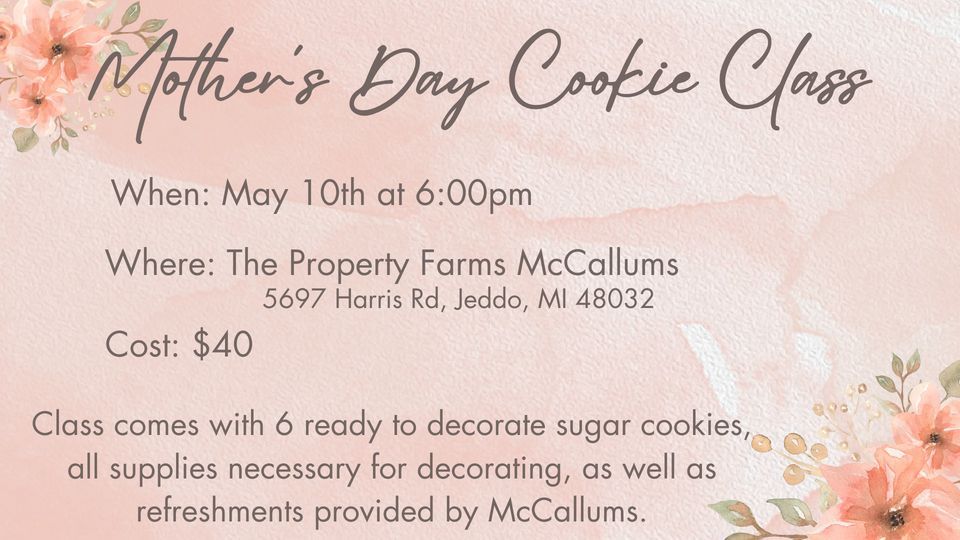 Mothers Day Cookie Class, The Property Farms and McCallum's Orchard