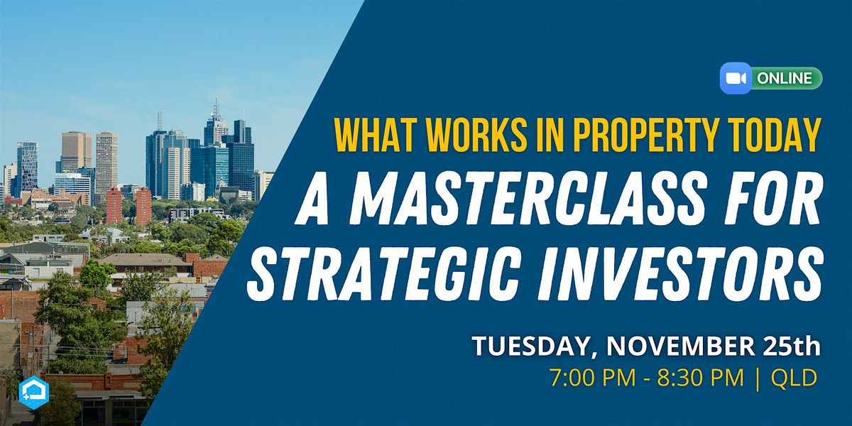 What Works in Property Today – A Masterclass for Strategic Investors, 25 November | Event in Canberra | AllEvents