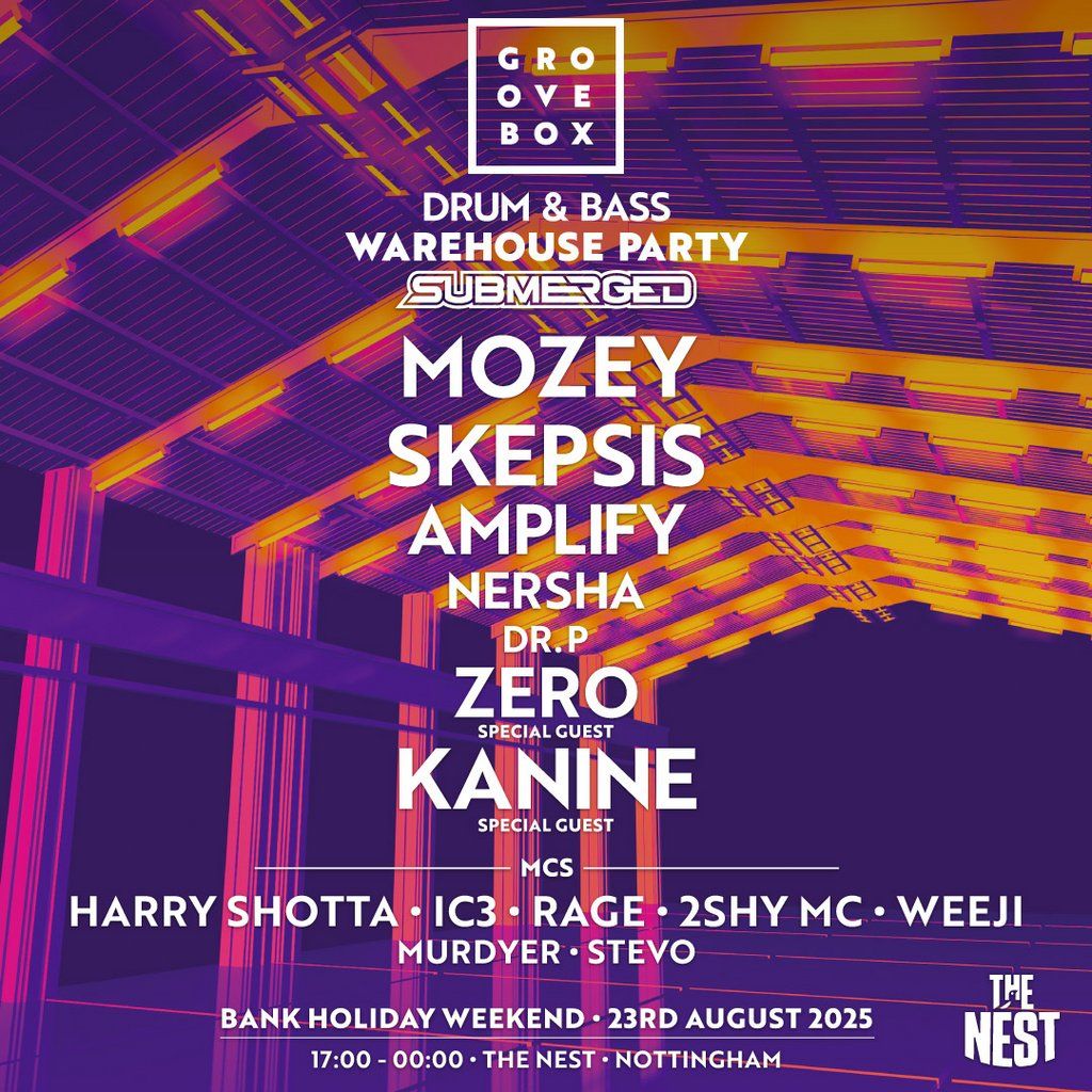 MOZEY, KANINE, SKEPSIS | Groovebox X Submerged at The Nest, 23 August | Event in Nottingham | AllEvents