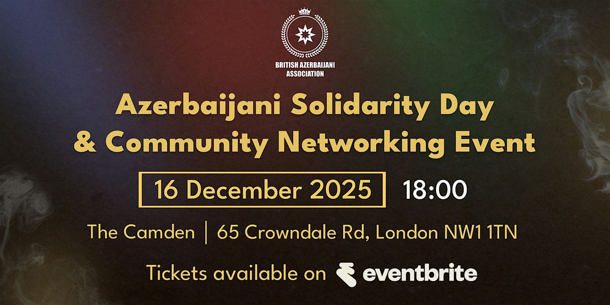 Azerbaijani Solidarity Day & Community Networking Evening, 16 December | Event in London | AllEvents