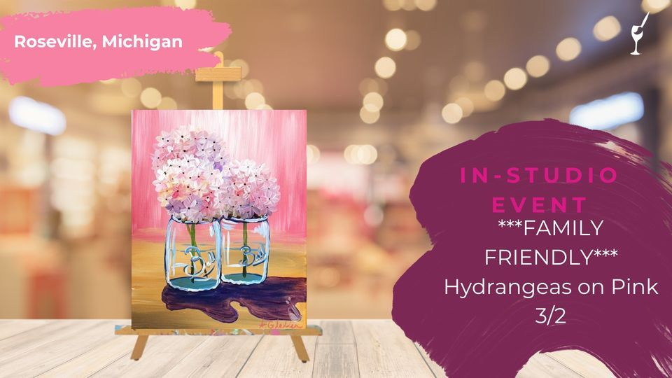 ***FAMILY FRIENDLY*** Hydrangeas on Pink, Painting with a Twist