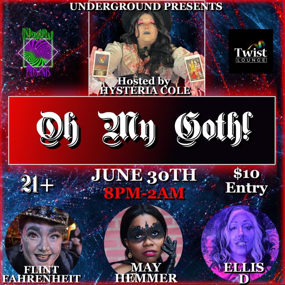 Underground Presents—OH MY GOTH! (21+, 10 Entry), Twist Lounge