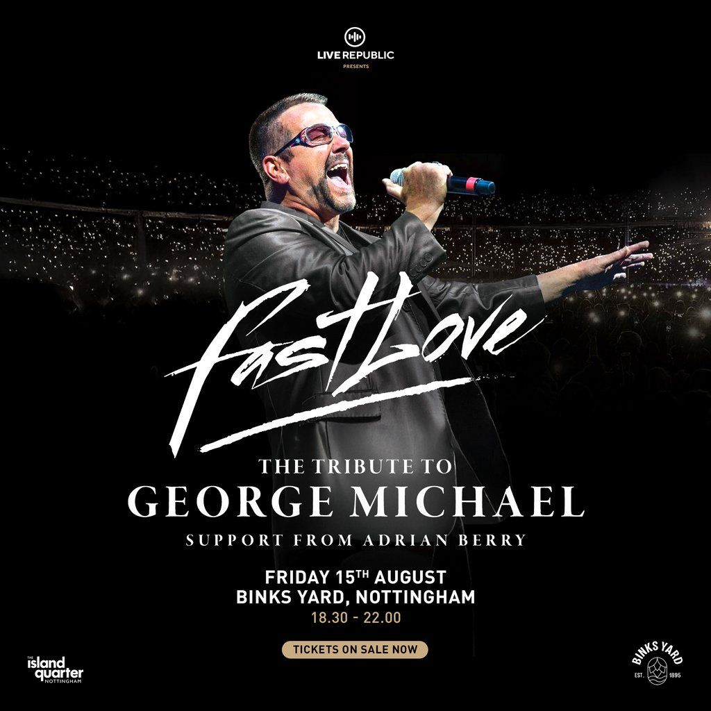 Fast Love a tribute to George Michael at Binks Yard, 15 August | Event in Nottingham | AllEvents