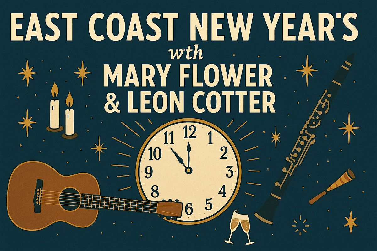 An East Coast New Year’s Celebration with Mary Flower & Leon Cotter, 31 December | Event in Portland