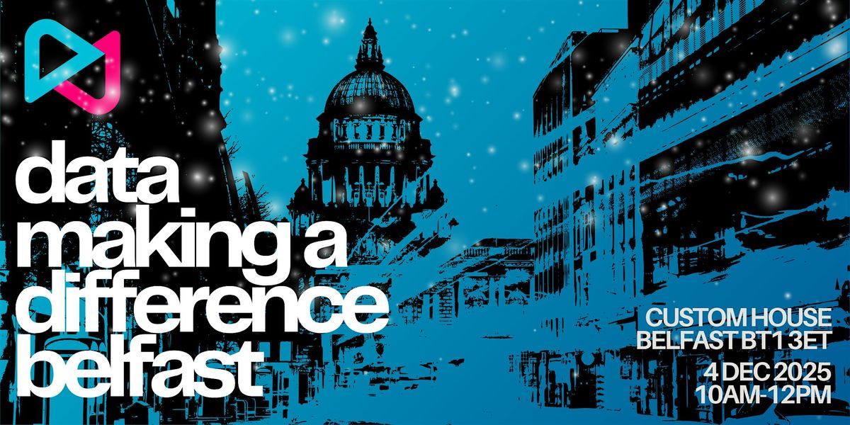 Data Making a Difference: Belfast, 4 December | Event in Belfast | AllEvents