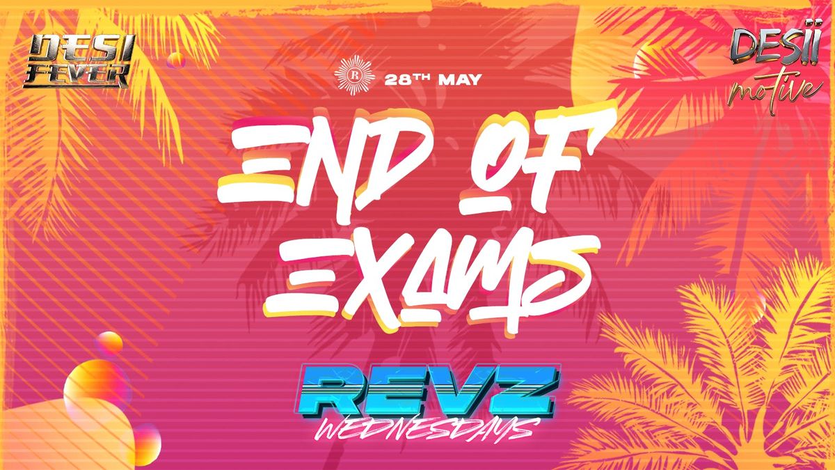 Revz Wednesdays: 28th May - END OF EXAMS #PART2 ☀️ - Hosted By DJ Kazz &amp; Friends Venue: Revolution Bar || £3 Drinks All Night, 28 May