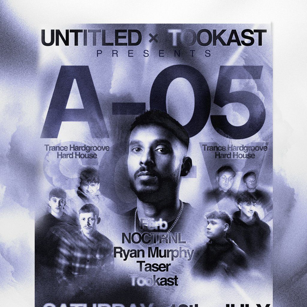 UNTITLED X TOOKAST presents : A-05, 12 July | Event in Inverness  | AllEvents