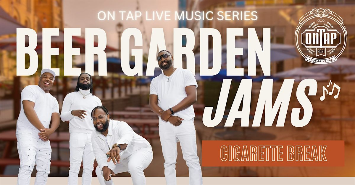 cigarette break band schedule Cigarette Break | Beer Garden Jams: On Tap Live Music, On Tap, Milwaukee,  27 August 2026