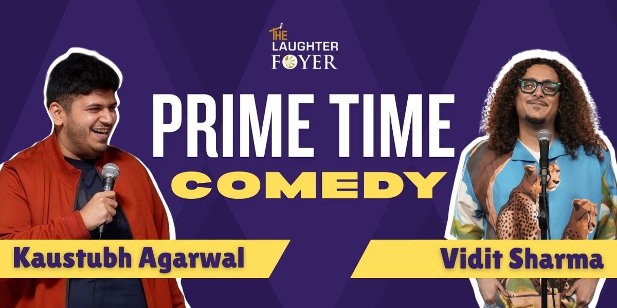 Prime Time Comedy ft. Kaustubh and Vidit | Event in New Delhi | AllEvents