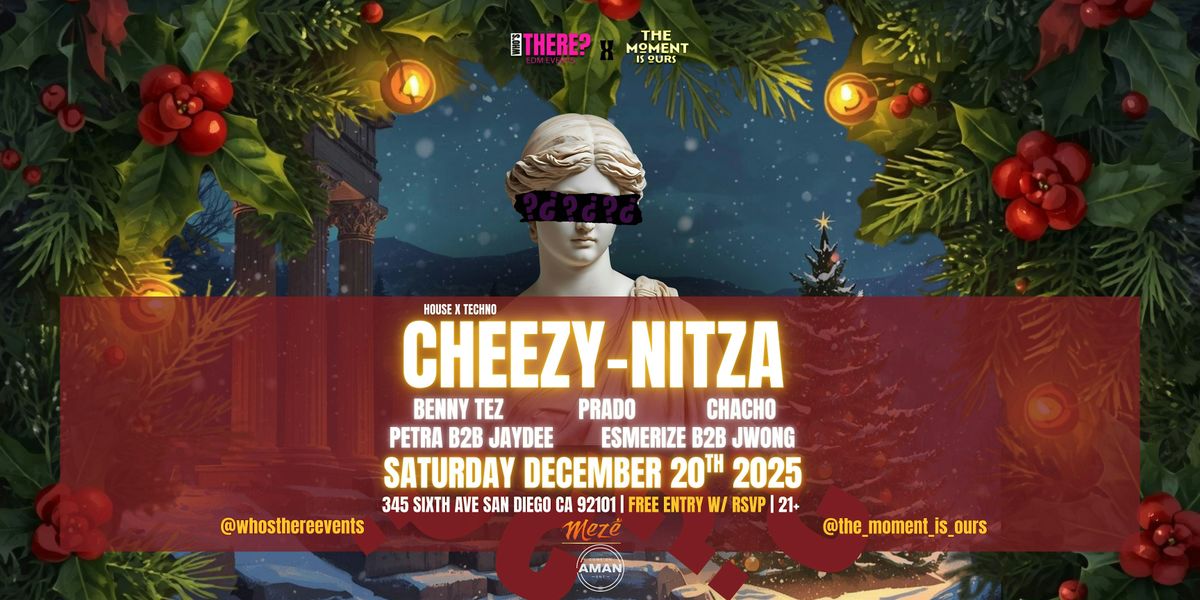 'CHEEZY-NITZA' presented by WHO'S THERE? & The Moment Is Ours Radio, 20 December | Event in San Diego